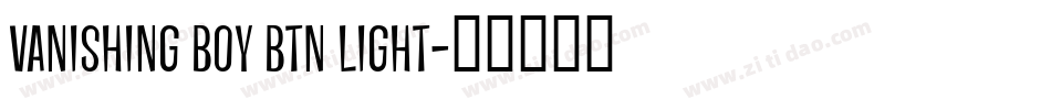 Vanishing Boy BTN Light字体转换